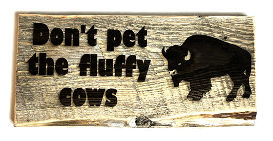 Sign, Don't Pet The Fluffy Cows