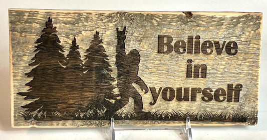 Sign, Bigfoot Believe in Yourself