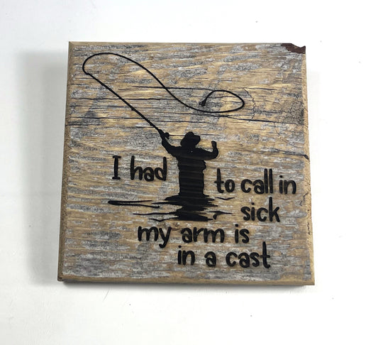 Sign, Called in sick, arm is in a cast