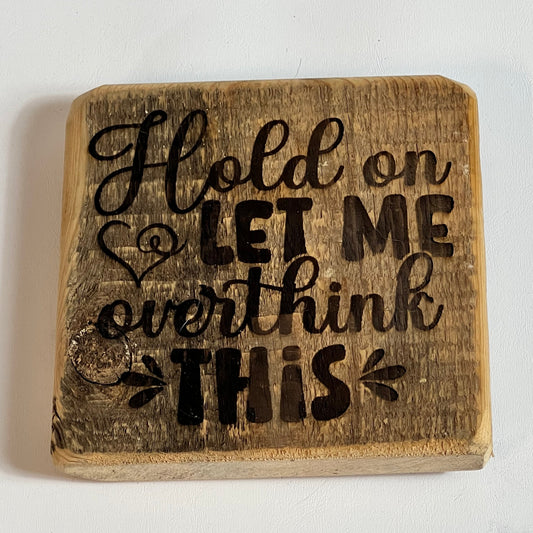 Sign, Hold on Let me Overthink This