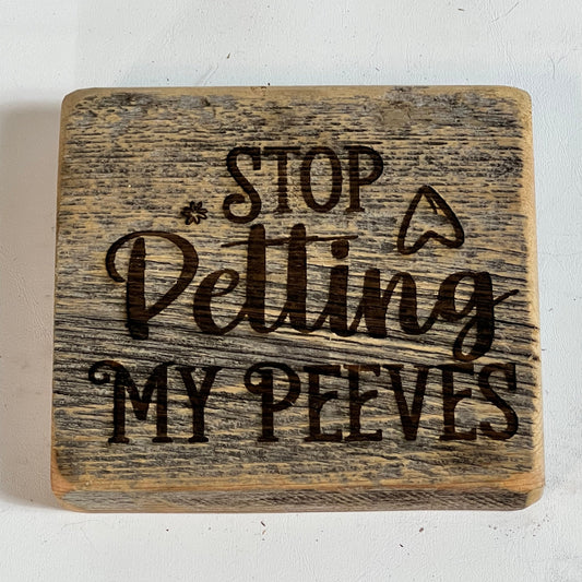 Sign, Stop Petting my Peeves